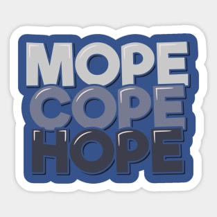 Motivational Quote Mope Cope Hope Sticker